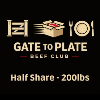 Gate to Plate - Beef Club - (Half 200lbs)